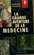 LA GRANDE AVENTURE DE LA MEDECINE ( THE STORY OF MEDECINE). KALKER KENNETH F.R.C.S.