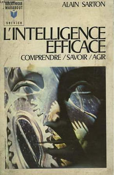 L'INTELLIGENCE EFFICACE. SARTON ALAIN