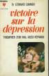 VICTOIRE SUR LA DEPRESSION - UP FROM DEPRESSION. DR CAMMER LEONARD