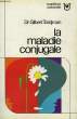 LA MALADIE CONJUGALE. DR TORDJMAN  GILBERT