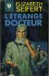 L'ETRANGE DOCTEUR - THE DOCTOR'S STRANGE SECRET. SEIFERT ELIZABETH