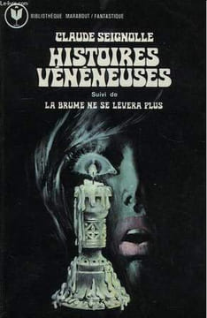 HISTOIRES VENENEUSES - SUIVI DE - LA BRUME NE SE LEVERA PLUS. SEIGNOLLE CLAUDE