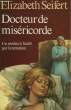 DOCTEUR DE MISERICORDE - DR OR MERCY. SEIFERT ELIZABETH