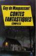 CONTES FANTASTIQUES COMPLETS. MAUPASSANT GUY DE