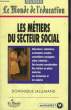 LES METIERS DU SECTEUR SOCIAL. LALLEMAND DOMINIQUE