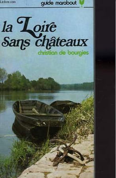 LA LOIRE SANS CHATEAUX. BOURGIES CHRISTIAN DE