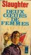DEUX COEURS DE FEMME. SLAUGHTER