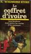 LE COFFRET D'IVOIRE- THE CHINESE BOX. WIGMORE EYRE KATHERINE