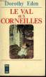 LE VAL AUX CORNEILLES - CROW HOLLOW. EDEN DOROTHY
