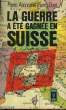"LA GUERRE A ETE GAGNEE EN SUISSE ""L'AFFAIRE ROESSLER""". ACCOCE P. / QUET P.
