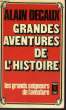 GARNDES AVENTURES DE L'HISTOIRE. DECAUX ALAIN