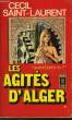 "LES AGITES D'ALGER ""QUAND PARS-TU ?"" - TOME 1". SAINT- LAURENT CECIL