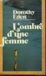 L'OMBRE D'UNE FEMME - THE SHADOW WIFE. EDEN DOROTHY