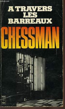 A TRAVERS LES BARREAUX - TRIAL BY ORDEAL. CHESSMAN CARYL