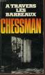 A TRAVERS LES BARREAUX - TRIAL BY ORDEAL. CHESSMAN CARYL