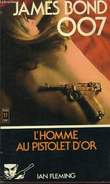 "L'HOMME AU PISTOLET D'OR ""JAMES BOND 007"" - THE MAN WITH THE GOLDEN GUN". FLEMING IAN