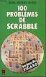 "100 PROBLEMES DE SCRABBLE ""LES JEUX DU FIGARO""". BLOCH JEAN-JACQUES