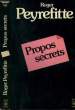 PROPOS SECRETS. PEYREFITTE ROGER