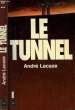 LE TUNNEL - TOME 1. LACAZE ANDRE