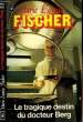 LE TRAGIQUE DESTIN DU DOCTEUR BERG - DER FRAUENARZT. FISCHER MARIE LOUISE