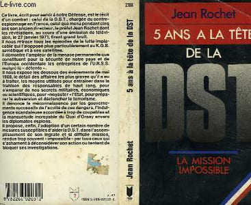"CINQ ANS A LA TETE DE LA D.S.T. ""LA MISSION IMPOSSIBLE"""