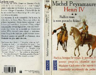 "HENRI IV ""RALLIEZ-VOUS A MON PANACHE BLANC!"" - TOME 2". PEYRAMAURE MICHEL