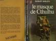 LE MASQUE DE CTHULHU - THE MASK OF CTHULHU. DERLETH AUGUST