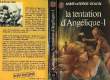 LA TENTATION D'ANGELIQUE - TOME 1. GOLON ANNE ET SERGE