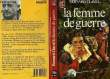 "LES COLONNES DU CIEL ""LA FEMMME DE GUERRE"" - TOME 3". CLAVEL BERNARD