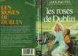 LES ROSES DE DUBLIN. VALENTIN LOUIS