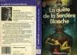 LA QUETE DE LA SORCIERE BLANCHE - QUEST FOR THE WHITE WITCH. LEE TANITH