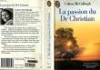 LA PASSION DU DOCTEUR CHRISTIAN - A CREED FOR THE THIRD MILLENIUM. McCULLOUGH COLLEEN