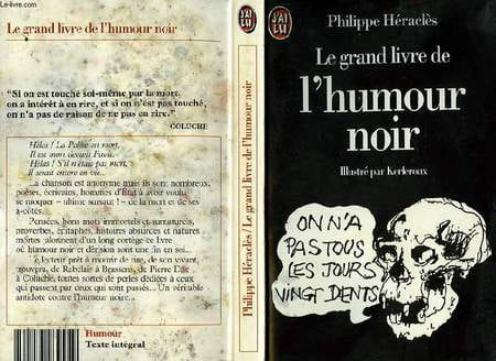 LE GRAND LIVRE DE L' HUMOUR NOIR. HERACLES PHILIPPE