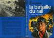 LA BATAILLE DU RAIL. CLEMENT R. / AUDRY C.