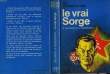 "LE VRAI SORGE ""L'AFFAIRE RICHARD SORGE VUE DE MOSCOU""". GOLIAKOV S. / PONIZOVSKY V.