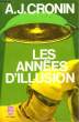 LES ANNES D'ILLUSION - THE VALOROUS YEARS. CRONIN A. J.