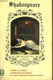 ROMEO ET JULIETTE - LE MARCHAND DE VENISE - LES DEUX GENTILSHOMMES DE VERONE. SHAKESPEARE