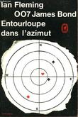 007 JAMES BOND ENTOURLOUPE DANS L'AZIMUT - MOONRAKER. FLEMING IAN