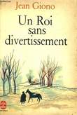 UN ROI SANS DIVERTISSEMENT. GIONO JEAN