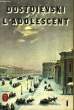 L'ADOLESCENT TOME 1. DOSTOIEVSKY