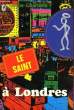 LE SAINT A LONDRES. CHARTERIS L