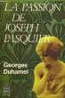 LA PASSION DE JOSEPH PASQUIER - CHRONIQUE DES PASQUIER 10. DUHAMEL GEORGES