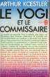 LE YOGI ET LA COMMISSAIRE. KOESTLER ARTHUR