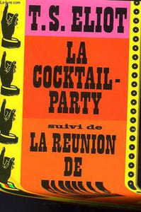 LA COCKTAIL PARTY SUIVI DE LA REUNION DE FAMILLE