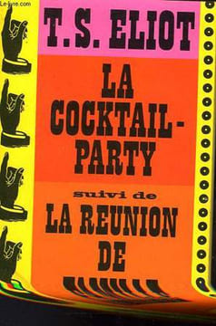 LA COCKTAIL PARTY SUIVI DE LA REUNION DE FAMILLE. ELIOT T.S.