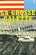 LA GROSSE GALETTE TOME 1. DOS PASSOS JOHN