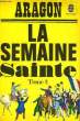 LA SEMAINE SAINTE TOME 2. ARAGON