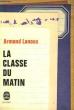 LA CLASSE DU MATIN. LANOUX ARMAND