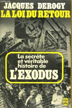 LA LLOI DU RETOUR - LA SECRETE ET VERITABLE HISTOIRE DE L'EXODUS. DEROGY JACQUES