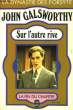 SUR L'AUTRE RIVE - LA DYNASTIE DES FORSYTE. GALSWORTHY JOHN